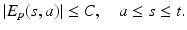 
$$\displaystyle{\vert E_{p}(s,a)\vert \leq C,\quad a \leq s \leq t.}$$
