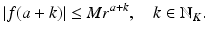 
$$\displaystyle{\vert f(a + k)\vert \leq Mr^{a+k},\quad k \in \mathbb{N}_{ K}.}$$
