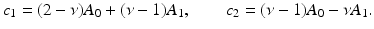 
$$\displaystyle{c_{1} = (2-\nu )A_{0} + (\nu -1)A_{1},\qquad c_{2} = (\nu -1)A_{0} -\nu A_{1}.}$$
