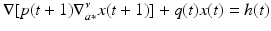 
$$\displaystyle{ \nabla [p(t + 1)\nabla _{a{\ast}}^{\nu }x(t + 1)] + q(t)x(t) = h(t) }$$
