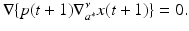 
$$\displaystyle{\nabla \{p(t + 1)\nabla _{a^{{\ast}}}^{\nu }x(t + 1)\} = 0.}$$
