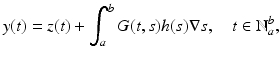 
$$\displaystyle{y(t) = z(t) +\int _{ a}^{b}G(t,s)h(s)\nabla s,\quad t \in \mathbb{N}_{ a}^{b},}$$
