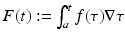 
$$F(t):=\int _{ a}^{t}f(\tau )\nabla \tau$$
