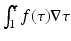 
$$\int _{1}^{t}f(\tau )\nabla \tau$$
