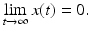 
$$\displaystyle{\lim _{t\rightarrow \infty }x(t) = 0.}$$
