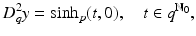 
$$\displaystyle{D_{q}^{2}y =\sinh _{ p}(t,0),\quad t \in q^{\mathbb{N}_{0} },}$$
