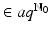 
$$\in aq^{\mathbb{N}_{0}}$$

