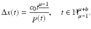 
$$\displaystyle{ \Delta x(t) = \frac{c_{0}t^{\underline{\mu -1}}} {p(t)},\quad t \in \mathbb{N}_{\mu -1}^{\mu +b}. }$$
