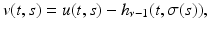 
$$\displaystyle{v(t,s) = u(t,s) - h_{\nu -1}(t,\sigma (s)),}$$
