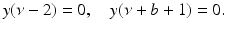 
$$\displaystyle{y(\nu -2) = 0,\quad y(\nu +b + 1) = 0.}$$
