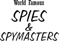 World Famous Spies & Spymasters text.tif