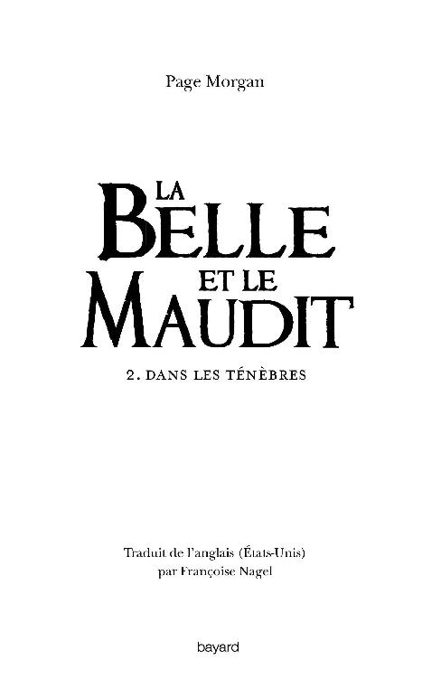 Page de titre : Morgan Page, La Belle et le Maudit (2. dans les ténèbres), bayard