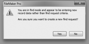 If you create more than 10 requests in Find Mode, then FileMaker wonders if you're actually trying to enter data. If you're setting up a magnificently complex find, then you may be annoyed. Just click Yes and keep up the good work. But if you just forgot to switch back to Browse mode, then this warning can save you lots of lost keystrokes.