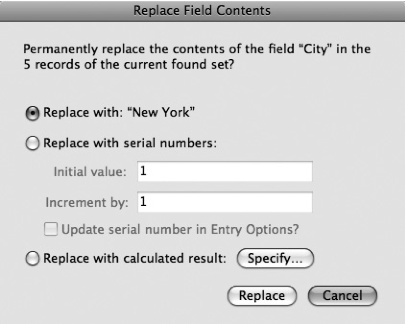 The Replace Field Contents dialog box has three options: "Replace with", "Replace with serial numbers", and "Replace with calculated result". You're concerned only with the first option right now. It replaces the contents of the current field in every record in the found set with whatever's in the current record when you click Replace. So, in the current record, type what you want to be in every record before you call up this dialog box. (You'll learn about serial numbers in Chapter 3 and calculations in Chapter 8.)