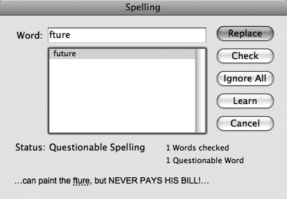 The spell checker found a typo—"fture". You can see the misspelled word in the Word box, and underlined in red in the box at the bottom of the window. If FileMaker figures out the correct spelling, then, in the list under the Word box, it selects the spelling. And if you're the type who calculates your gas mileage every time you fuel up, you'll be delighted to discover that FileMaker keeps track of how many words you've spelled wrong so far, and tells you at the bottom of the window.