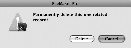 Because you can't undo a record deletion, FileMaker gives you a chance to change your mind. Click Cancel to keep the record or Delete if you're sure it's the one you mean to delete.