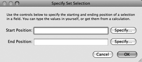 This window lets you tell FileMaker exactly what text you want the script to select. You can type numbers directly in the Start Position and End Position boxes, or click either Specify button to bring up the Specify Calculation window.