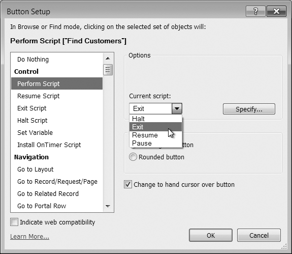 When a button runs a script, FileMaker knows a paused script may already be running. This pop-up menu lets you decide what should happen to it. Choose Halt or Exit to have the running script immediately stop, and the new script takes over (on page 683), you'll learn about the subtle difference between these two. If you choose Resume, the button's script runs, and then the paused script resumes. If you choose Pause, then the paused script stays paused while the new script runs.