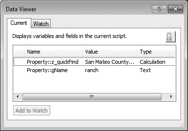 The Data Viewer has two tabs, Current and Watch. Current shows information related to the script that's currently running in the debugger. Under Watch, you can tell FileMaker exactly what you want to see.