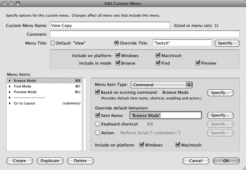 The Edit Custom Menu dialog box has many splendors. You can specify that a menu appears only when someone's on a Mac, or only when she's in Find mode. You can add, change or remove keyboard shortcuts. You can even take the liberty of replacing a command's normal action with a script.