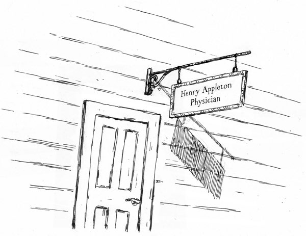 A sign hangs above a door: “Henry Appleton. Physician.”