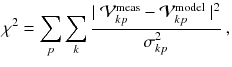 
$$\displaystyle{ \chi ^{2} =\sum _{ p}\sum _{k}\frac{\mid \mathcal{V}_{kp}^{\mathrm{meas}} -\mathcal{V}_{kp}^{\mathrm{model}}\mid ^{2}} {\sigma _{kp}^{2}} \;, }$$
