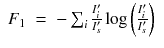 
$$\displaystyle\begin{array}{rcl} F_{1}& =& -\sum _{i} \frac{I'_{i}} {I'_{s}}\log \left ( \frac{I'_{i}} {I'_{s}}\right ){}\end{array}$$
