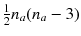 
$$\frac{1} {2}n_{a}(n_{a} - 3)$$
