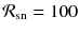 
$$\mathcal{R}_{\mathrm{sn}} = 100$$
