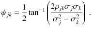 
$$\displaystyle{ \psi _{jk} = \frac{1} {2}\tan ^{-1}\left ( \frac{2\rho _{jk}\sigma _{j}\sigma _{k}} {\sigma _{j}^{2} -\sigma _{k}^{2}}\right )\;. }$$
