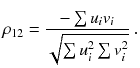 
$$\displaystyle{ \rho _{12} = \frac{-\sum u_{i}v_{i}} {\sqrt{\sum u_{i }^{2 }\sum v_{i }^{2}}}\;. }$$
