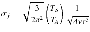 
$$\displaystyle{ \sigma _{f} = \sqrt{ \frac{3} {2\pi ^{2}}}\,\left (\frac{T_{S}} {T_{\!A}}\right ) \frac{1} {\sqrt{\varDelta \nu \tau ^{3}}} }$$
