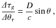 
$$\displaystyle{ \frac{\varDelta \tau _{g}} {\varDelta \theta _{\tau }} = \frac{D} {c} \sin \theta \;, }$$
