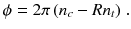 
$$\displaystyle{ \phi = 2\pi \,(n_{c} - Rn_{t})\;. }$$
