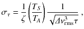 
$$\displaystyle{ \sigma _{\tau } = \frac{1} {\zeta } \left (\frac{T_{S}} {T_{\!A}}\right ) \frac{1} {\sqrt{\varDelta \nu _{\mathrm{rms } }^{3}\tau }}\;, }$$
