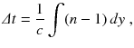 
$$\displaystyle{ \varDelta t = \frac{1} {c}\int (n - 1)\,dy\;, }$$
