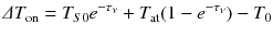 
$$\displaystyle{ \varDelta T_{\mathrm{on}} = T_{S0}e^{-\tau _{\nu }} + T_{\mathrm{ at}}(1 - e^{-\tau _{\nu }}) - T_{ 0} }$$
