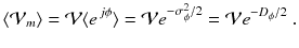 
$$\displaystyle{ \langle \mathcal{V}_{m}\rangle = \mathcal{V}\langle e^{\,j\phi }\rangle = \mathcal{V}e^{-\sigma _{\phi }^{2}/2 } = \mathcal{V}e^{-D_{\phi }/2}\;. }$$
