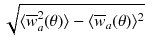 
$$\sqrt{\langle \overline{w } _{a }^{2 }(\theta )\rangle -\langle \overline{w } _{a } (\theta )\rangle ^{2}}$$
