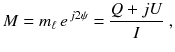 
$$\displaystyle{ M = m_{\ell}\,e^{\,j2\psi } = \frac{Q + jU} {I} \;, }$$
