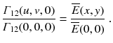 
$$\displaystyle{ \frac{\varGamma _{12}(u,v,0)} {\varGamma _{12}(0,0,0)} = \frac{\overline{E}(x,y)} {\overline{E}(0,0)} \;. }$$
