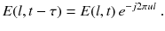 
$$\displaystyle{ E(l,t-\tau ) = E(l,t)\,e^{-j2\pi ul}\;. }$$
