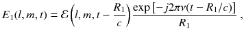 
$$\displaystyle{ E_{1}(l,m,t) = \mathcal{E}\left (l,m,t -\frac{R_{1}} {c} \right )\frac{\exp \left [-j2\pi \nu (t - R_{1}/c)\right ]} {R_{1}} \;, }$$
