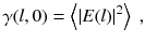 
$$\displaystyle{ \gamma (l,0) = \left \langle \vert E(l)\vert ^{2}\right \rangle \;, }$$
