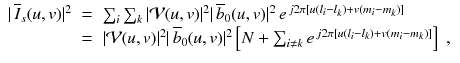 
$$\displaystyle\begin{array}{rcl} \vert \,\overline{I}_{s}(u,v)\vert ^{2}& =& \sum _{ i}\sum _{k}\vert \mathcal{V}(u,v)\vert ^{2}\vert \,\overline{b}_{ 0}(u,v)\vert ^{2}\,e^{\,j2\pi [u(l_{i}-l_{k})+v(m_{i}-m_{k})]} \\ & =& \vert \mathcal{V}(u,v)\vert ^{2}\vert \,\overline{b}_{ 0}(u,v)\vert ^{2}\left [N +\sum _{ i\neq k}e^{\,j2\pi [u(l_{i}-l_{k})+v(m_{i}-m_{k})]}\right ]\;,{}\end{array}$$
