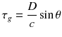 
$$\displaystyle{ \tau _{g} = \frac{D} {c} \sin \theta }$$
