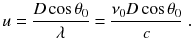 
$$\displaystyle{ u = \frac{D\cos \theta _{0}} {\lambda } = \frac{\nu _{0}D\cos \theta _{0}} {c} \;. }$$
