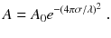 
$$\displaystyle{ A = A_{0}e^{-(4\pi \sigma /\lambda )^{2} }\;. }$$
