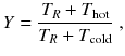 
$$\displaystyle{ Y = \frac{T_{R} + T_{\text{hot}}} {T_{R} + T_{\text{cold}}}\;, }$$
