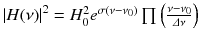 
$$\left \vert H(\nu )\right \vert ^{2} = H_{0}^{2}e^{\sigma (\nu -\nu _{0})}\prod \left (\frac{\nu -\nu _{0}} {\varDelta \nu } \right )$$
